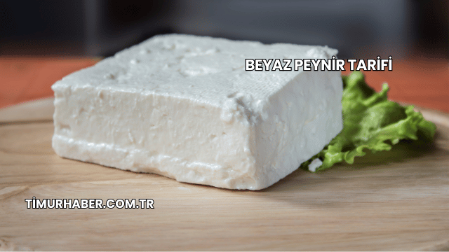Beyaz Peynir Tarifi