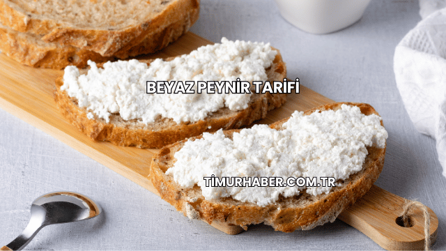 Beyaz Peynir Tarifi