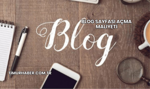 Blog Sayfası Açma Maliyeti