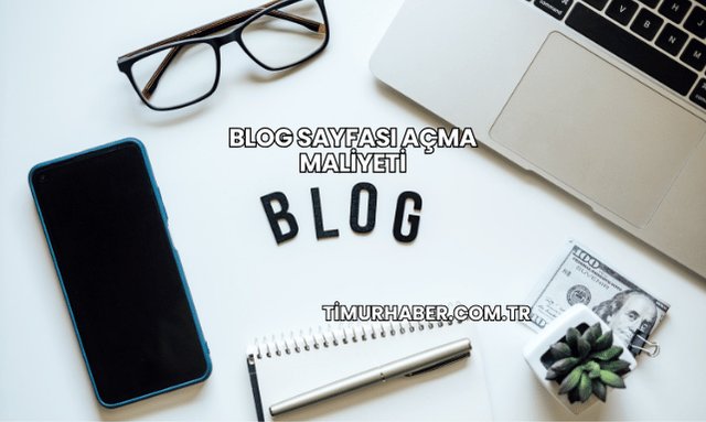 Blog Sayfası Açma Maliyeti