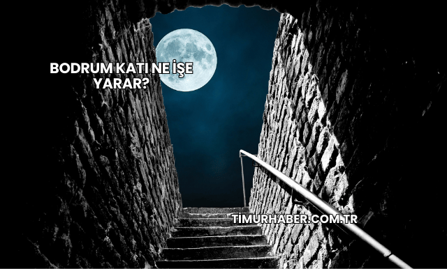 Bodrum Katı Ne İşe Yarar?