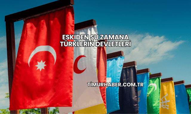 Eskiden Şu Zamana Türklerin Devletleri