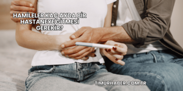 Hamileler Kaç Ayda Bir Hastaneye Gitmesi Gerekir?