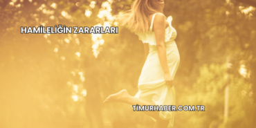 Hamileliğin Zararları