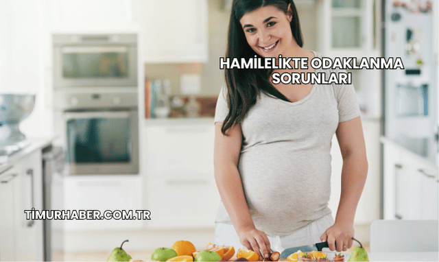 Hamilelikte Odaklanma Sorunları