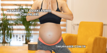 Hamilelikte Odaklanma Sorunları