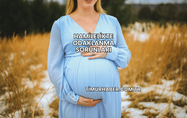 Hamilelikte Odaklanma Sorunları