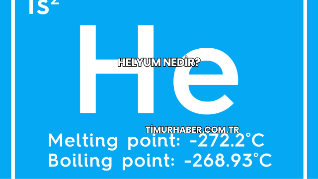 Helyum Nedir?