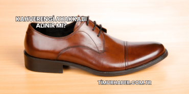 Kahverengi Ayakkabı Alınır mı?