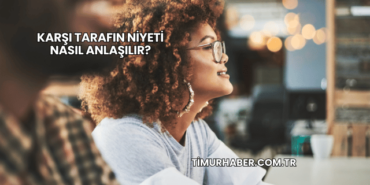 Karşı Tarafın Niyeti Nasıl Anlaşılır?