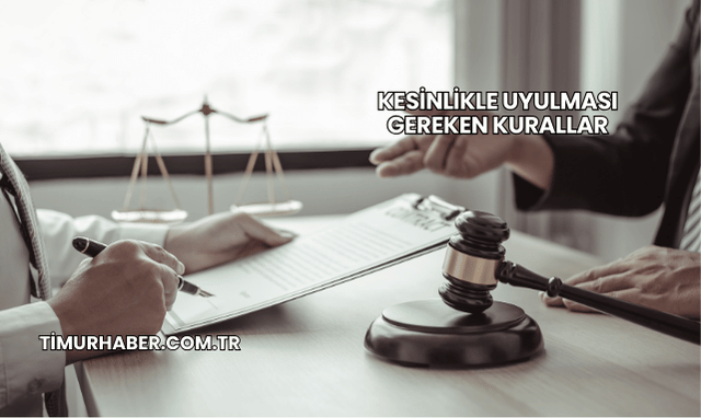 Kesinlikle Uyulması Gereken Kurallar