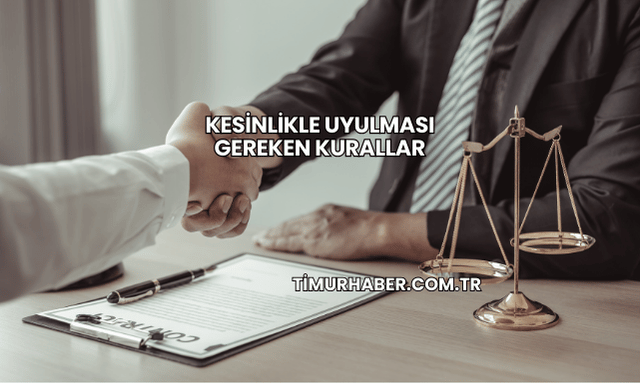 Kesinlikle Uyulması Gereken Kurallar