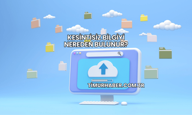 Kesintisiz Bilgiyi Nereden Bulunur?
