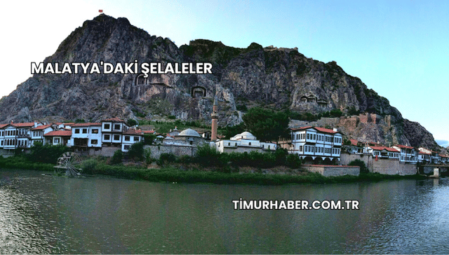 Malatya'daki Şelaleler