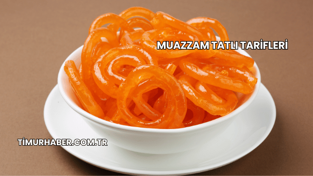 Muazzam Tatlı Tarifleri