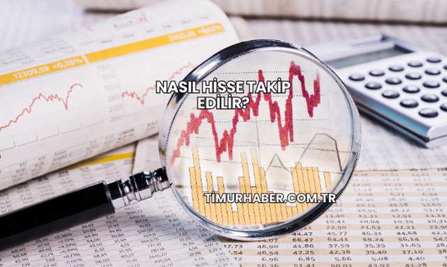 Nasıl Hisse Takip Edilir?
