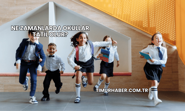 Ne Zamanlarda Okullar Tatil Olur?