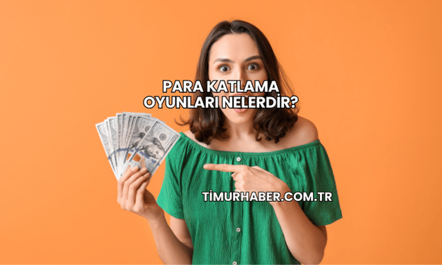 Para Katlama Oyunları Nelerdir?