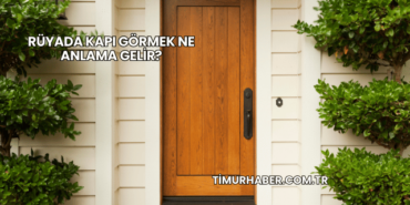 Rüyada Kapı Görmek Ne Anlama Gelir?