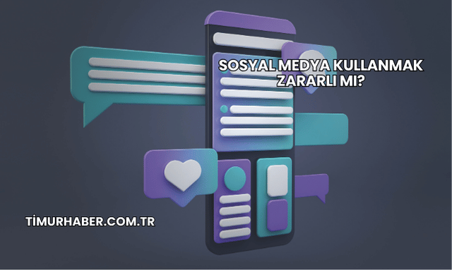 Sosyal Medya Kullanmak Zararlı mı?