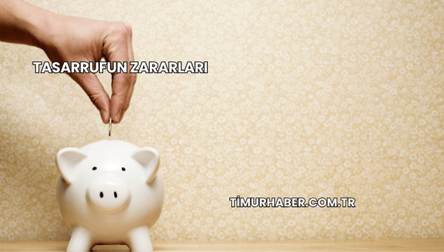Tasarrufun Zararları