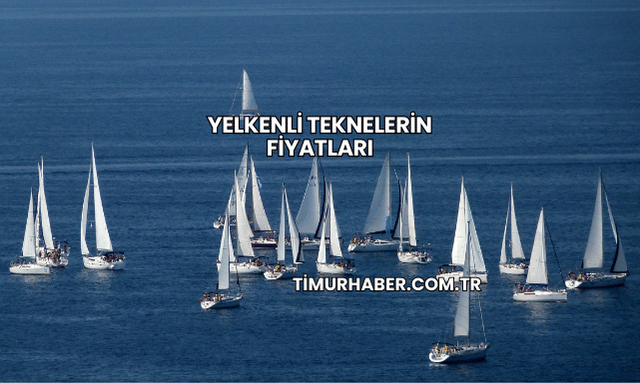 Yelkenli Teknelerin Fiyatları