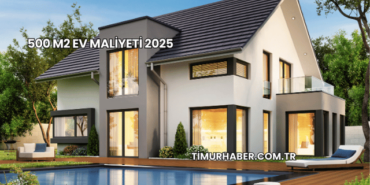 500 m2 Ev Maliyeti 2025