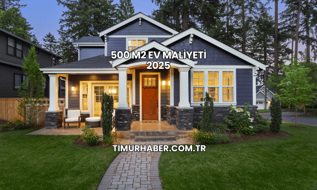500 m2 Ev Maliyeti 2025