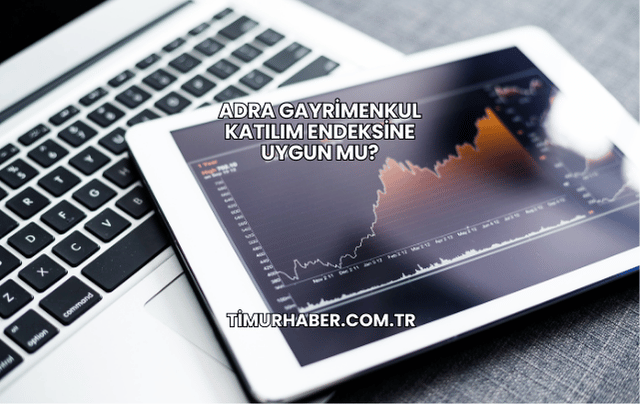 Adra Gayrimenkul Katılım Endeksine Uygun mu?