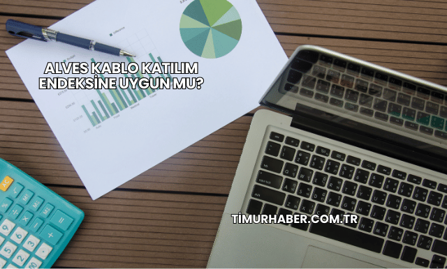 Alves Kablo Katılım Endeksine Uygun mu?