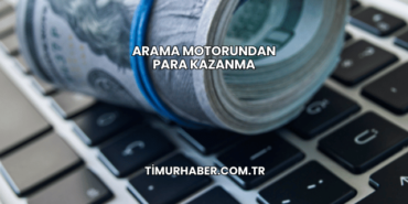 Arama Motorundan Para Kazanma