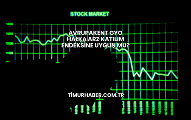 Avrupakent GYO Halka Arz Katılım Endeksine Uygun mu?