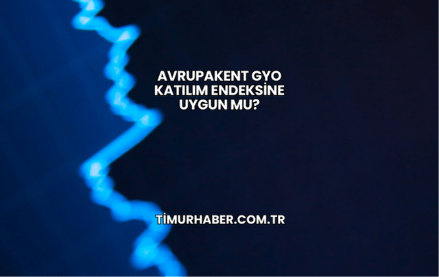 Avrupakent GYO Katılım Endeksine Uygun mu?