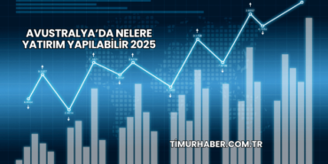 Avustralya’da Nelere Yatırım Yapılabilir 2025