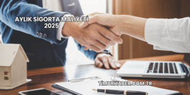 Aylık Sigorta Maliyeti 2025