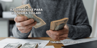 Az Sermaye ile Para Kazanma Yolları