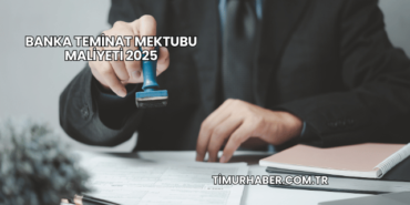 Banka Teminat Mektubu Maliyeti 2025