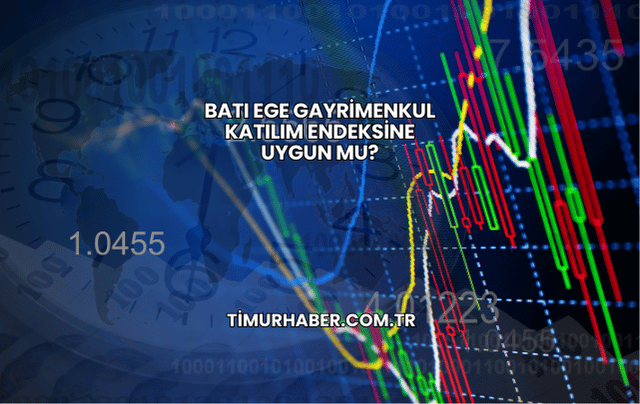 Batı Ege Gayrimenkul Katılım Endeksine Uygun mu?