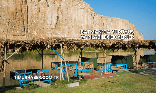 Batman’da Yürüyüş Yapılabilecek Yerler