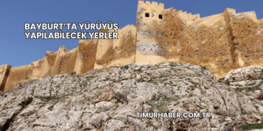 Bayburt’ta Yürüyüş Yapılabilecek Yerler