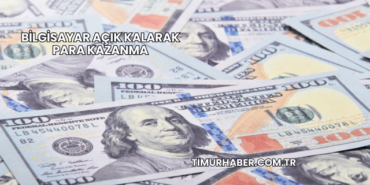 Bilgisayar Açık Kalarak Para Kazanma