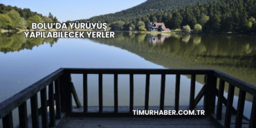 Bolu’da Yürüyüş Yapılabilecek Yerler