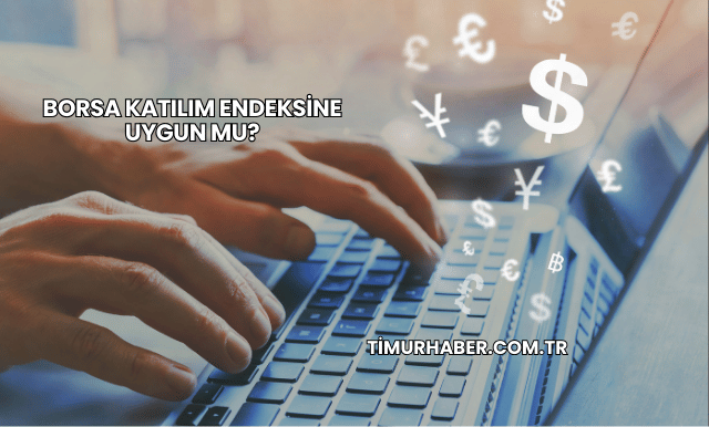 Borsa Katılım Endeksine Uygun mu?