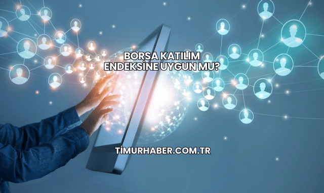 Borsa Katılım Endeksine Uygun mu?