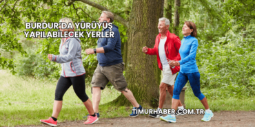 Burdur’da Yürüyüş Yapılabilecek Yerler