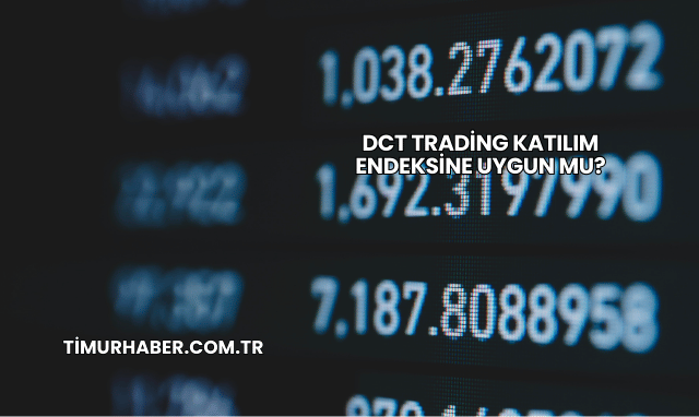 DCT Trading Katılım Endeksine Uygun mu?