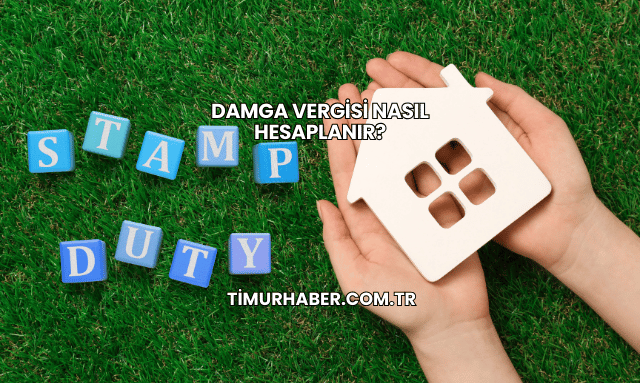 Damga Vergisi Nasıl Hesaplanır?