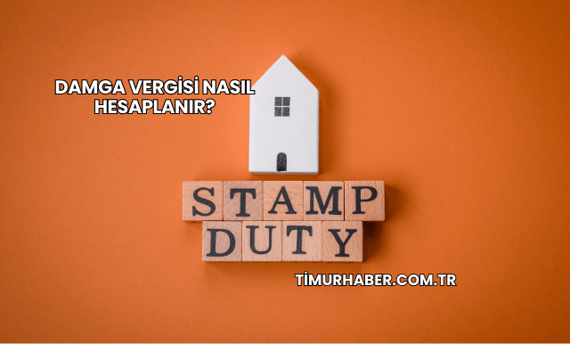 Damga Vergisi Nasıl Hesaplanır?