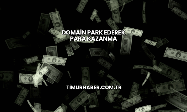 Domain Park Ederek Para Kazanma