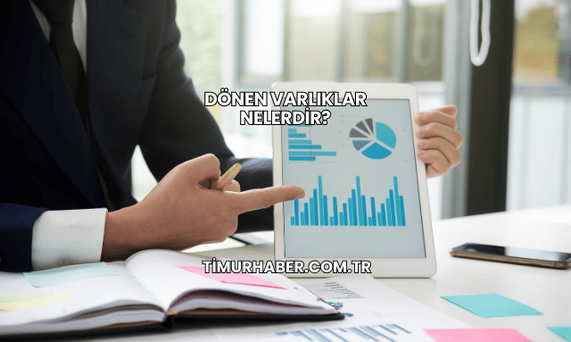 Dönen Varlıklar Nelerdir?